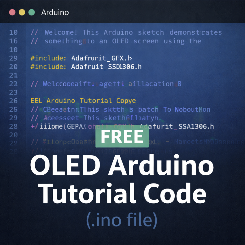 OLED Arduino Tutorial Code (.INO File)